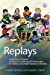 Seller image for Replays: Using Play to Enhance Emotional and Behavioural Development for Children with Autism Spectrum Disorders [Soft Cover ] for sale by booksXpress
