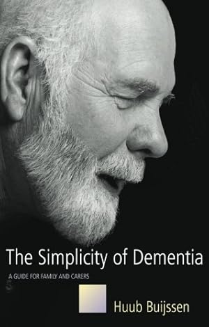 Image du vendeur pour The Simplicity of Dementia: A Guide for Family and Carers by Buijssen, Huub [Paperback ] mis en vente par booksXpress