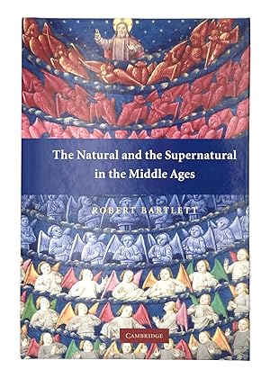 The Natural and the Supernatural in the Middle Ages (The Wiles Lectures)