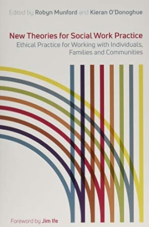 Imagen del vendedor de New Theories for Social Work Practice: Ethical Practice for Working with Individuals, Families and Communities [Paperback ] a la venta por booksXpress