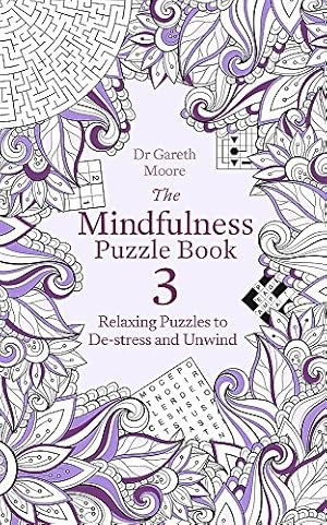 Seller image for The Mindfulness Puzzle Book 3: Relaxing Puzzles to De-Stress and Unwind by Moore, Dr. Gareth [Paperback ] for sale by booksXpress