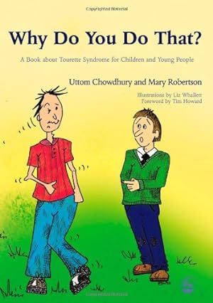 Seller image for Why Do You Do That?: A Book about Tourette Syndrome for Children and Young People by Chowdhury, Uttom, Robertson, Mary [Paperback ] for sale by booksXpress