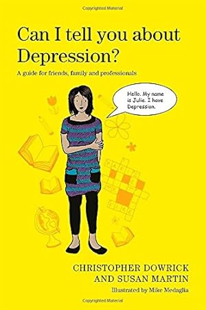 Seller image for Can I tell you about Depression?: A guide for friends, family and professionals by Dowrick, Christopher, Martin, Susan [Paperback ] for sale by booksXpress