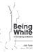 Imagen del vendedor de Being White in the Helping Professions: Developing Effective Intercultural Awareness [Soft Cover ] a la venta por booksXpress