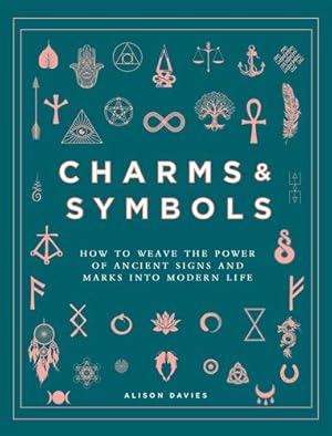 Seller image for Charms & Symbols: How to Weave the Power of Ancient Signs and Marks into Modern Life by Davies, Alison [Hardcover ] for sale by booksXpress