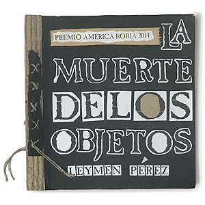 La muerte de los objetos [The Death of Objects]