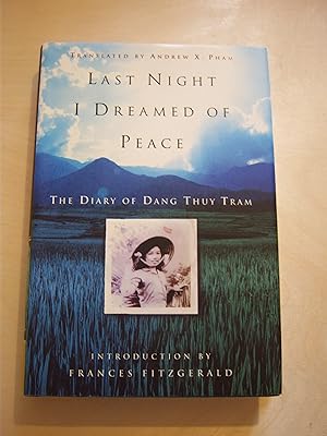 Image du vendeur pour Last night I dreamed of peace: the diary of Dang Thuy Tram / translated by Andrew X. Pham mis en vente par RightWayUp Books