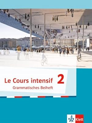 Bild des Verkufers fr Le Cours intensif 2. Grammatisches Beiheft. Ab 2017 : Franzsisch als 3. Fremdsprache zum Verkauf von Smartbuy
