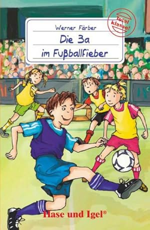 Seller image for Die 3a im Fuballfieber : Schulausgabe for sale by Smartbuy