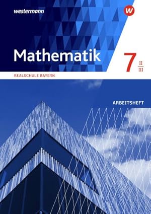 Bild des Verkufers fr Mathematik 7. Arbeitsheft WPF II/III mit Lsungen. Realschulen. Bayern : Ausgabe 2016 zum Verkauf von Smartbuy