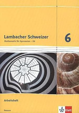 Imagen del vendedor de Lambacher Schweizer. 6. Schuljahr G8. Arbeitsheft plus Lsungsheft. Neubearbeitung. Hessen a la venta por Smartbuy