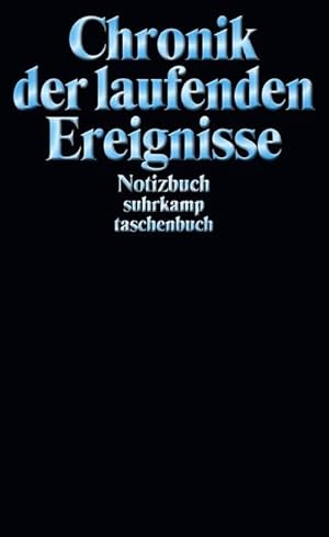 Seller image for Notizbuch suhrkamp taschenbuch : Chronik der laufenden Ereignisse for sale by Smartbuy