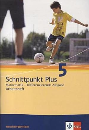 Bild des Verkufers fr Schnittpunkt Mathematik Plus - Differenzierende Ausgabe fr Nordrhein-Westfalen / Arbeitsheft mit Lsungsheft 5. Schuljahr : Mathematik fr Realschulen zum Verkauf von Smartbuy