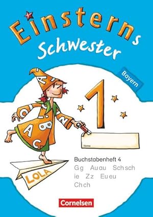 Bild des Verkufers fr Einsterns Schwester - Erstlesen 1. Jahrgangsstufe. Buchstabenheft 4. Bayern 2014 zum Verkauf von Smartbuy
