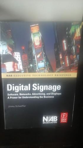 Seller image for Digital Signage: Software, Networks, Advertising, and Displays: a Primer for Understanding the Business for sale by Stone Soup Books Inc