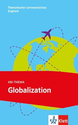 Bild des Verkufers fr Globalization : Thematischer Lernwortschatz Englisch zum Verkauf von Smartbuy