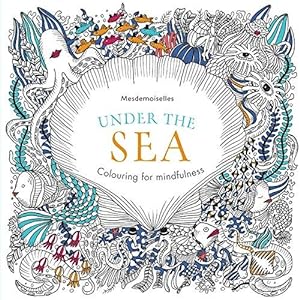 Image du vendeur pour Under the Sea (Colouring for Mindfulness) mis en vente par WeBuyBooks
