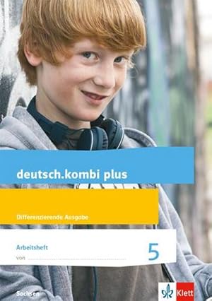 Bild des Verkufers fr deutsch.kombi plus 5. Arbeitsheft mit Lsungen Klasse 5. Differenzierende Ausgabe Sachsen zum Verkauf von Smartbuy