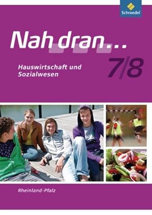 Immagine del venditore per Nah dran. WPF 7 / 8. Arbeitsheft. Rheinland-Pfalz : Haushalt und Sozialwesen: Ausgabe 2010 fr venduto da Smartbuy