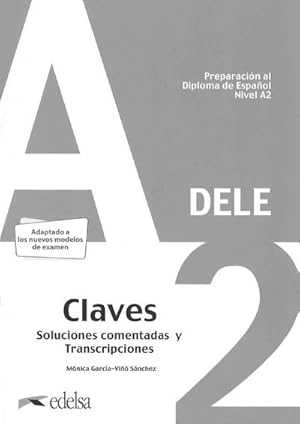 Immagine del venditore per DELE A2. Lsungsschlssel zum bungsbuch : Claves. Soluciones comentadas y Transcripciones. Preparacin al Diploma de Espanol Nivel A2 venduto da Smartbuy