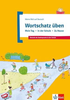 Image du vendeur pour Wortschatz ben: Mein Tag - In der Schule - Zu Hause : Deutsch als Zweitsprache in der Schule. Buch mis en vente par Smartbuy
