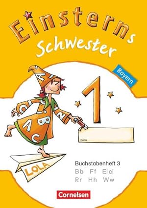Bild des Verkufers fr Einsterns Schwester - Erstlesen 1. Jahrgangsstufe. Buchstabenheft 3. Bayern 2014 zum Verkauf von Smartbuy