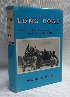 The Long Road: The Story of the Race Around the World by Automobile in 1908