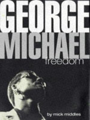 Image du vendeur pour George Michael : Freedom mis en vente par WeBuyBooks