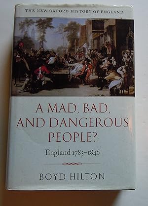 Seller image for A Mad, Bad, and Dangerous People? England 1783-1846 for sale by Empire Books