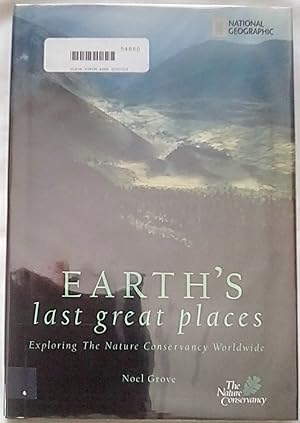 Seller image for Earth's Last Great Places: Exploring the Nature Conservancy Worldwide for sale by P Peterson Bookseller