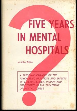 Five Years in Mental Hospitals