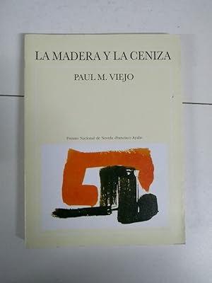 Bild des Verkufers fr La madera y la ceniza zum Verkauf von Libros Ambig