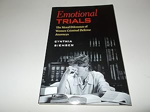 Seller image for Emotional Trials : The Moral Dilemmas of Women Criminal Defense Attorneys for sale by Paradise Found Books