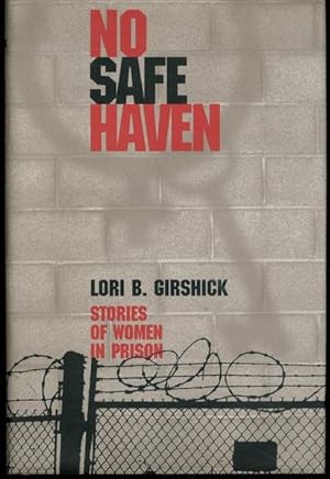 Imagen del vendedor de No Safe Haven: Stories of Women in Prison (Northeastern Series on Gender, Crime, and Law) a la venta por Lavendier Books