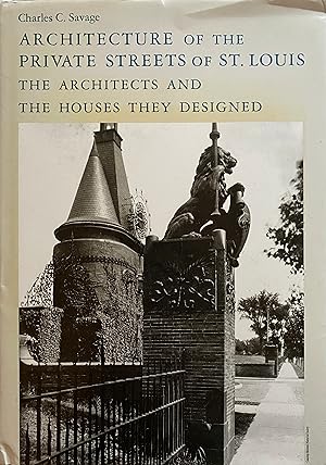 Image du vendeur pour Architecture of the Private Streets of St. Louis: The Architects and the Houses They Designed mis en vente par Object Relations, IOBA