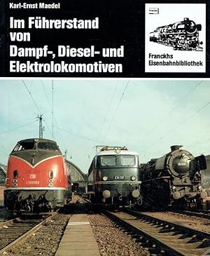 Bild des Verkufers fr Im Fhrerstand von Dampf-, Diesel- und Elektrolokomotiven (Franckhs Eisenbahnbibliothek). zum Verkauf von Antiquariat Bernhardt