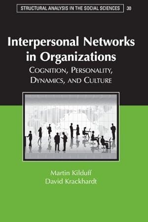 Image du vendeur pour Interpersonal Networks in Organizations: Cognition, Personality, Dynamics, and Culture: 30 (Structural Analysis in the Social Sciences, Series Number 30) mis en vente par WeBuyBooks