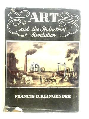 Seller image for Art And The Industrial Revolution for sale by World of Rare Books