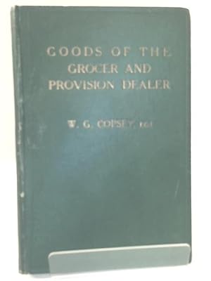 Seller image for Goods of the Grocer and Provision Dealer for sale by World of Rare Books