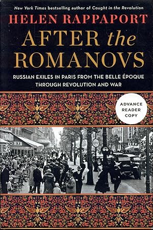 Seller image for AFTER the ROMANOVS: Russian Exiles in Paris from the Belle poque Through Revolution and War for sale by Bookmarc's