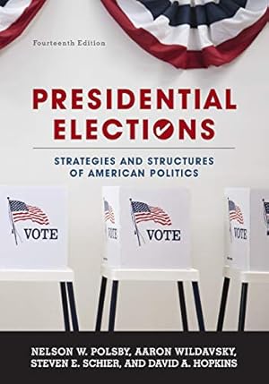 Image du vendeur pour Presidential Elections: Strategies and Structures of American Politics mis en vente par Reliant Bookstore