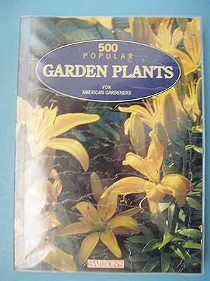 Seller image for 500 Popular Garden Plants for American Gardeners for sale by PB&J Book Shop