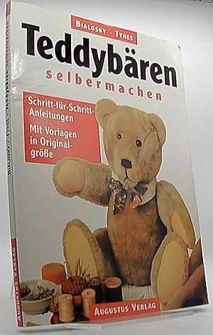 Seller image for Teddybren selbermachen : [Schritt-fr-Schritt-Anleitungen ; mit Vorlagen in Originalgrsse]. von Peggy & Alan Bialosky ; Robert Tynes. [bers.: Dietlind Freyer] for sale by Antiquariat Unterberger