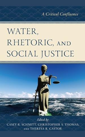 Imagen del vendedor de Water, Rhetoric, and Social Justice : A Critical Confluence a la venta por GreatBookPrices
