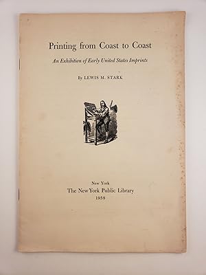 Bild des Verkufers fr Printing from Coast to Coast An Exhibition of Early United States Imprints zum Verkauf von WellRead Books A.B.A.A.