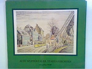 Bild des Verkufers fr Alte Wuppertaler Stadtansichten. zum Verkauf von ANTIQUARIAT FRDEBUCH Inh.Michael Simon