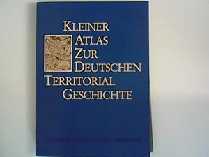 Seller image for Kleiner Atlas zur deutschen Territorialgeschichte. Bernhart Jhnig ; Ludwig Biewer. Kulturstiftung der Deutschen Vertriebenen for sale by ANTIQUARIAT FRDEBUCH Inh.Michael Simon