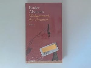 Seller image for Mohammad, der Prophet : Roman. Kader Abdolah. Aus dem Niederlnd. von Christiane Kuby for sale by ANTIQUARIAT FRDEBUCH Inh.Michael Simon