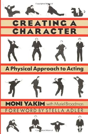 Imagen del vendedor de Creating a Character: A Physical Approach to Acting by Yakim, Moni, Broadman, Muriel [Paperback ] a la venta por booksXpress