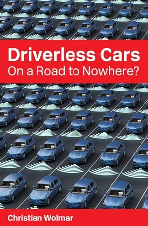 Seller image for Driverless Cars: On a Road to Nowhere? (Perspectives) by Wolmar, Christian [Paperback ] for sale by booksXpress